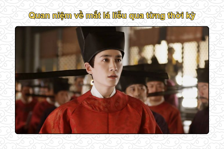 Quan niệm về mắt lá liễu qua từng thời kỳ