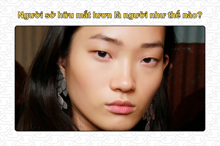 Người sở hữu mắt lươn là người như thế nào?