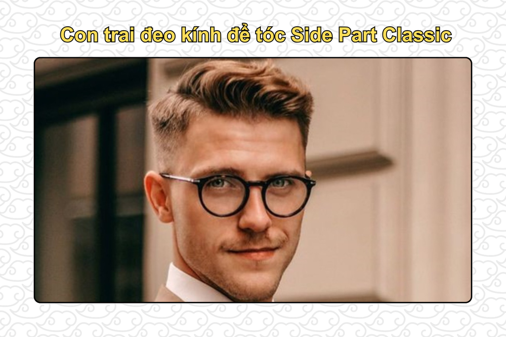 con-trai-deo-kinh-de-toc-side-part-classic