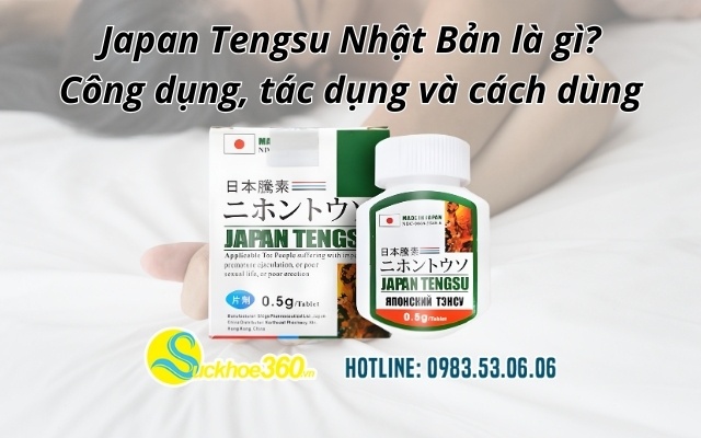 Japan Tengsu Nhật Bản là gì? Công dụng, tác dụng và cách dùng