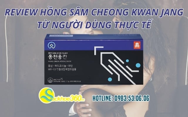 Review Hồng Sâm Cheong Kwan Jang từ người dùng thực tế