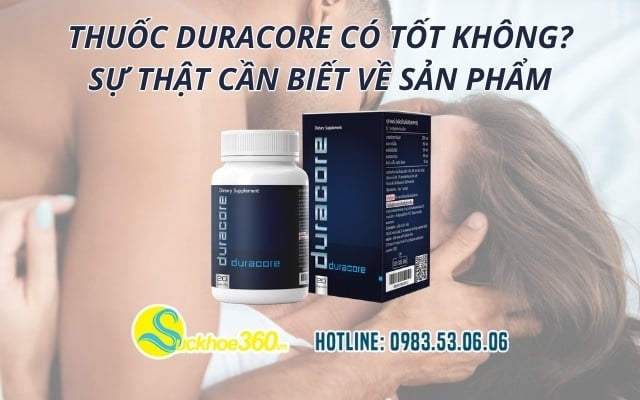 Thuốc Duracore có tốt không? Sự thật cần biết về sản phẩm