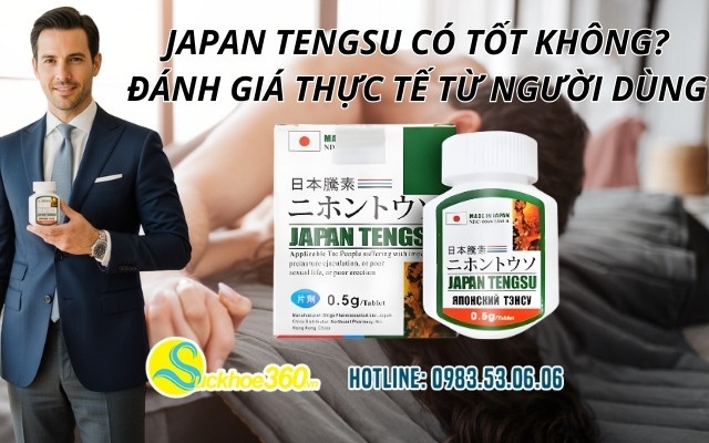 Japan Tengsu có tốt không? Đánh giá thực tế từ người dùng