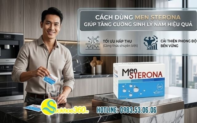 Cách dùng Men Sterona giúp tăng cường sinh lý nam hiệu quả
