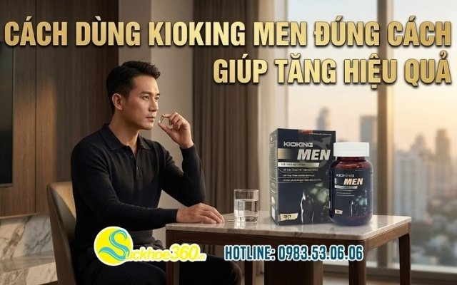 Cách dùng Kioking Men đúng cách giúp tăng hiệu quả