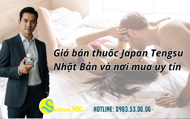 Giá bán thuốc Japan Tengsu Nhật Bản và nơi mua uy tín