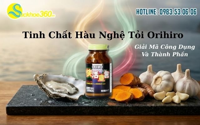 Tinh Chất Hàu Nghệ Tỏi Orihiro Công Dụng Và Thành Phần