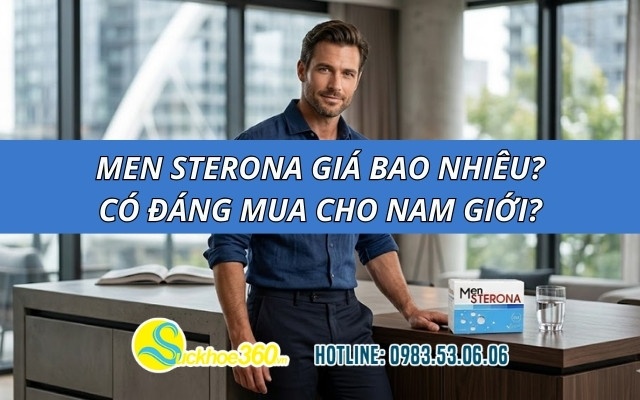 Men Sterona giá bao nhiêu? Có đáng mua cho nam giới?