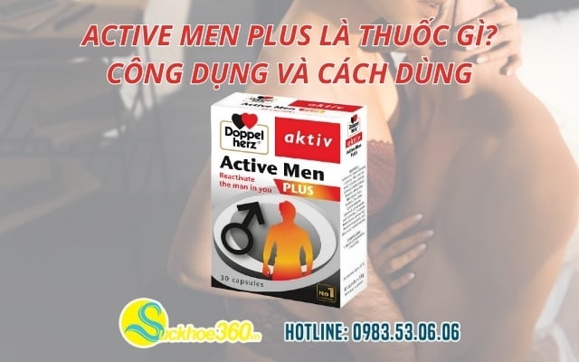 Active Men Plus là thuốc gì? Công dụng và cách dùng