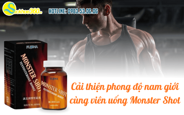 Cải thiện phong độ nam giới cùng viên uống Monster Shot