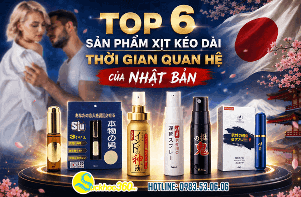 Top 6 chai xịt lâu ra chống xuất tinh sớm của Nhật Bản