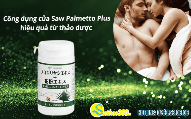 Công dụng của Saw Palmetto Plus hiệu quả từ thảo dược