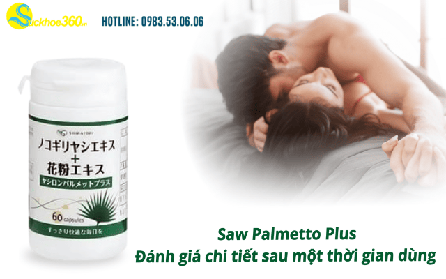Đánh giá chi tiết Saw Palmetto Plus sau một thời gian dùng