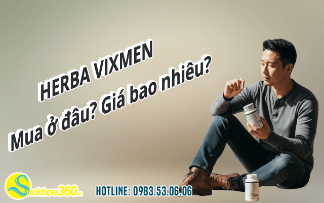 Viên uống Herba Vixmen mua ở đâu? Giá bao nhiêu?