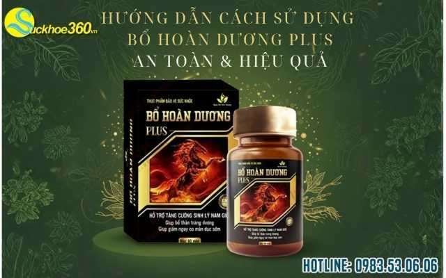 Hướng dẫn cách sử dụng bổ hoàn dương plus an toàn, hiệu quả