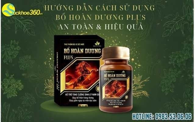 Hướng dẫn cách sử dụng bổ hoàn dương plus an toàn, hiệu quả