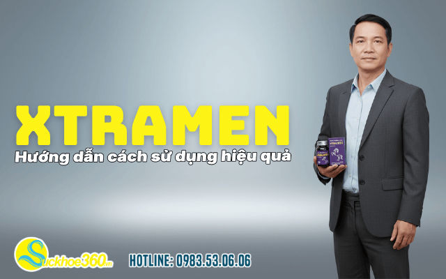 Hướng dẫn cách sử dụng viên uống Xtramen hiệu quả