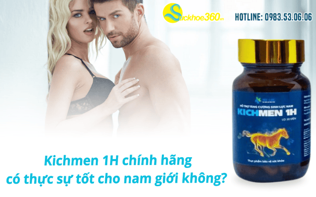 Kichmen 1H chính hãng có thực sự tốt cho nam giới không?