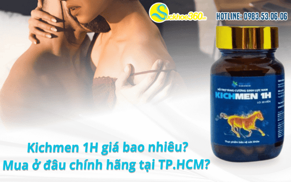 Kichmen 1H giá bao nhiêu và mua ở đâu chính hãng tại TP.HCM?