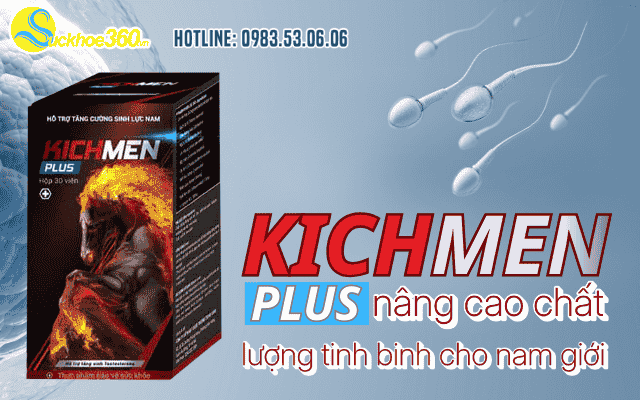 Kichmen Plus nâng cao chất lượng tinh binh cho nam giới