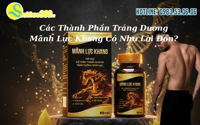 Các Thành Phần Tráng Dương Mãnh Lực Khang Có Như Lời Đồn?