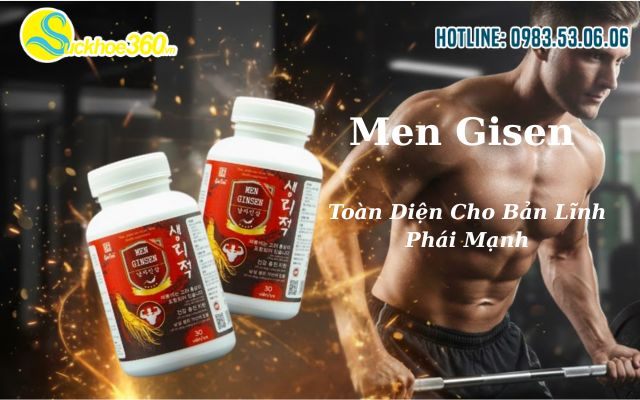 Men Gisen Toàn Diện Cho Bản Lĩnh Phái Mạnh