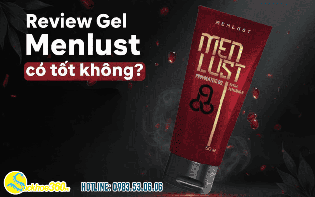 Review Gel Menlust có tốt không? Nguồn gốc xuất xứ
