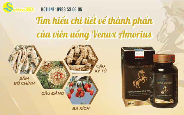 Tìm hiểu chi tiết về thành phần của viên uống Venux Amorius