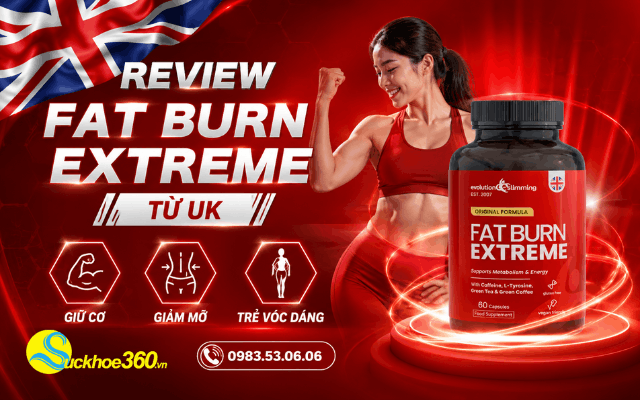 Đánh giá thuốc giảm cân an toàn hiệu quả Fat Burn Extreme