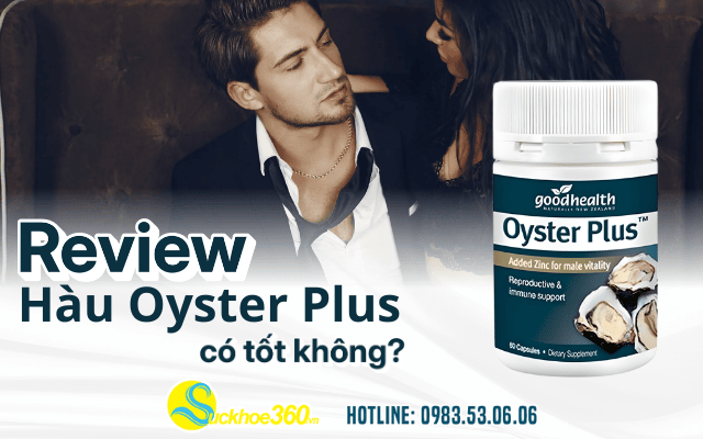 Review viên uống Hàu Oyster Plus có tốt không?