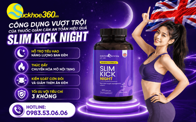 Công dụng vượt trội của thuốc giảm cân an toàn hiệu quả Slim Kick Night