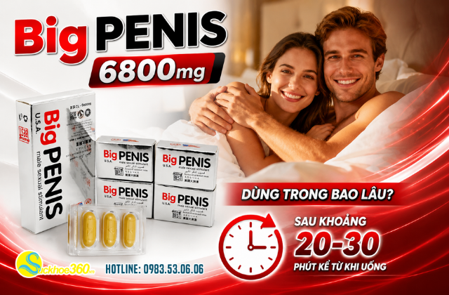 Dùng Big Penis 6800mg Mỹ Trong Bao Lâu Có Tác Dụng?