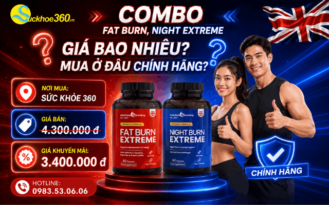 Combo Fat Burn, Night Extreme giá bao nhiêu? Mua ở đâu chính hãng?