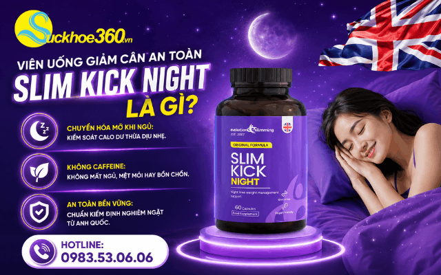 Viên uống giảm cân an toàn Slim Kick Night là gì?
