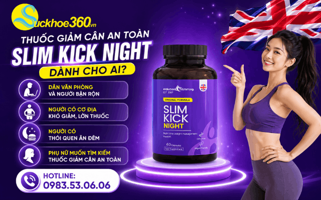 Thuốc giảm cân an toàn Slim Kick Night dành cho ai?