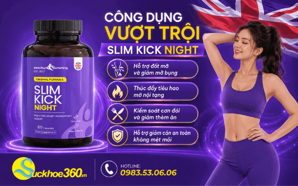 Công dụng vượt trội của viên uống giảm cân thải mỡ Slim Kick Night