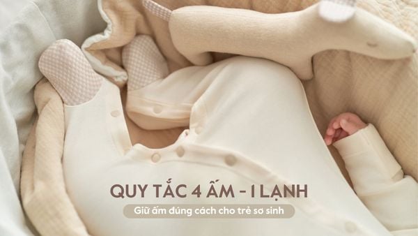 Quy tắc 4 ấm 1 lạnh: giữ ấm cho trẻ sơ sinh đúng cách khi trời trở lạnh