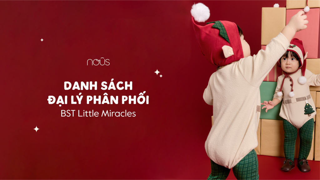 DANH SÁCH ĐẠI LÝ CHÍNH THỨC PHÂN PHỐI BST “LITTLE MIRACLES”