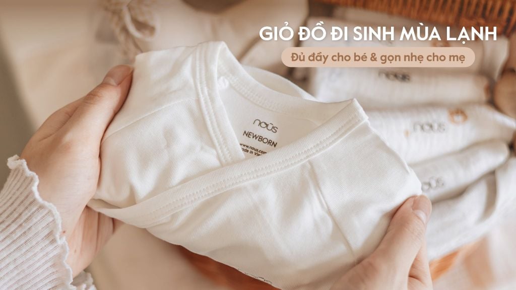Giỏ đồ đi sinh mùa đông cho bé: Mẹ nên sắm bao nhiêu bộ là đủ?