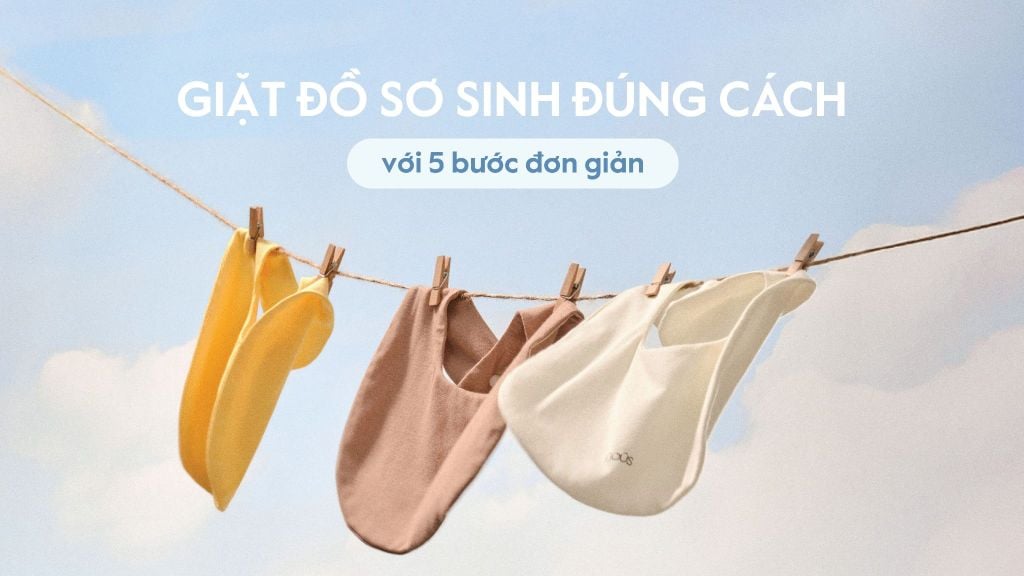 Giặt đồ sơ sinh khi mới mua về sao cho đúng?