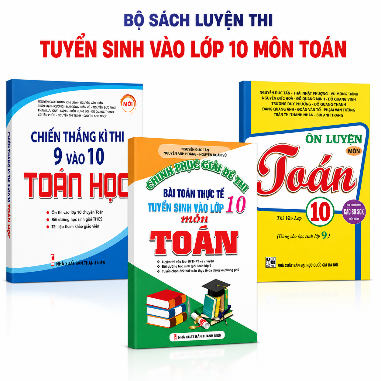 Điểm Danh 3 Cuốn Sách Luyện Thi Vào 10 Môn Toán Bán Chạy Hiện Nay