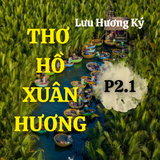 Tuyển Tập Thơ Hồ Xuân Hương – Nữ Thi Sĩ Phá Vỡ Mọi Xiềng Xích Lễ Giáo ( P2.1 )