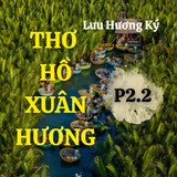Tuyển Tập Thơ Hồ Xuân Hương – Nữ Thi Sĩ Phá Vỡ Mọi Xiềng Xích Lễ Giáo ( P2.2 )