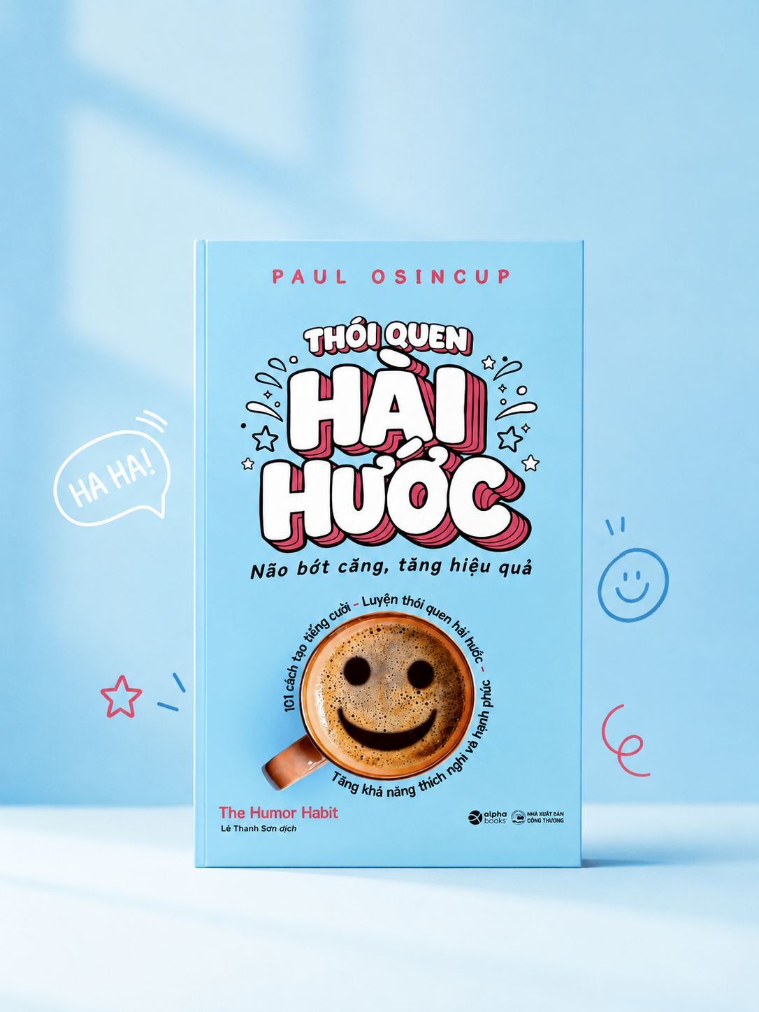 Thói Quen Hài Hước -  Não Bớt Căng, Tăng Hiệu Quả: Khi Sự Hóm Hỉnh Trở Thành Một Kỹ Năng Có Thể Rèn Luyện