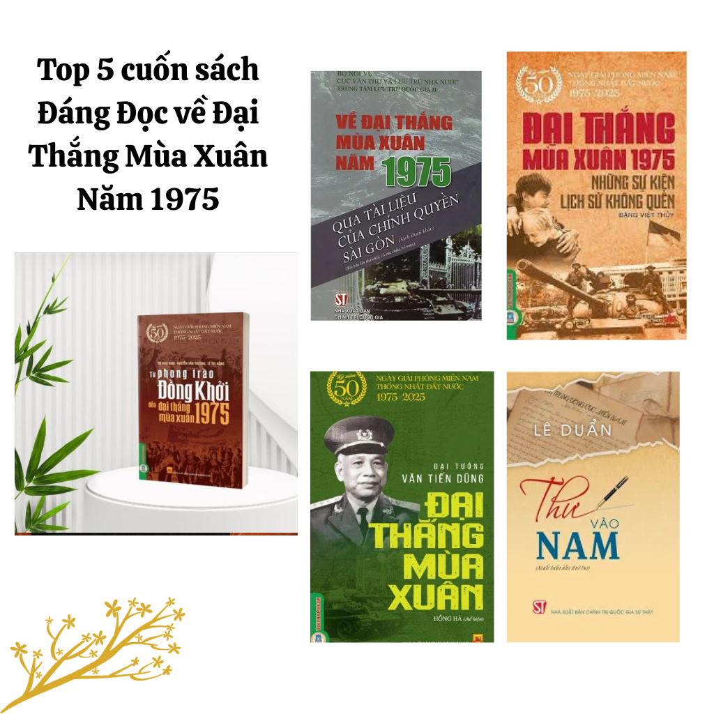 Top 5 Cuốn Sách Giúp Bạn Hiểu Sâu Hơn Về Đại Thắng Mùa Xuân 1975