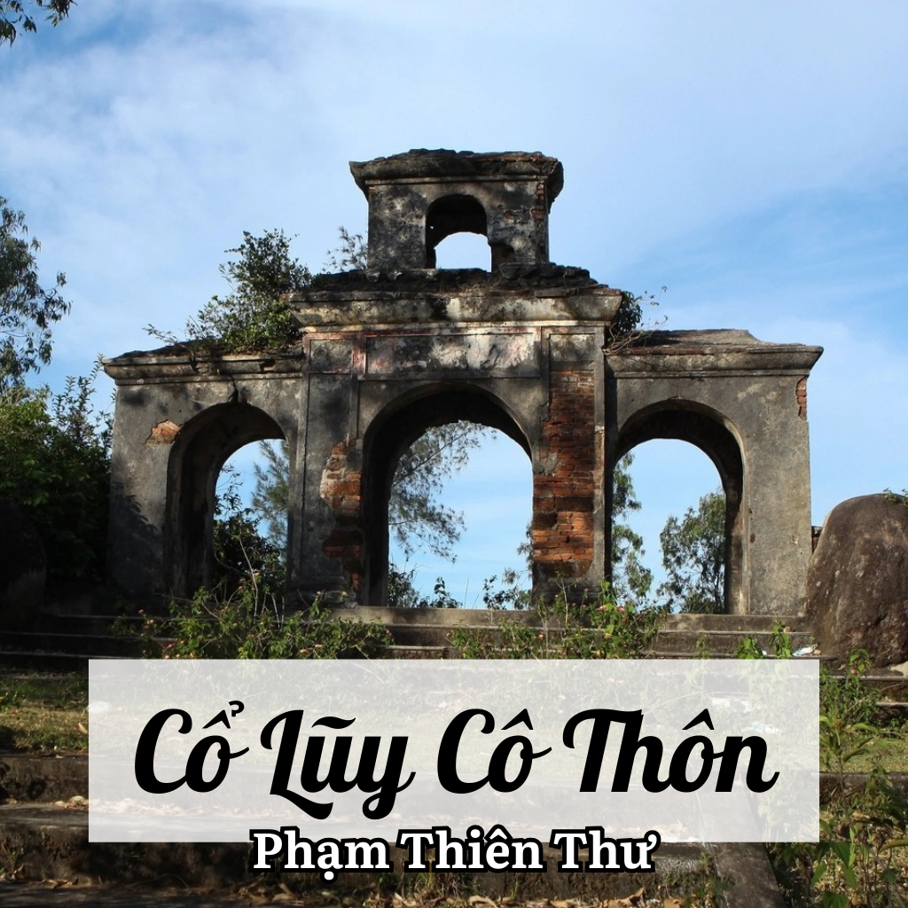 Tuyển Tập 100 Bài Thơ Hay: Phạm Thiên Thư Và Tiếng Lòng Thiền Vị Trong Bài Thơ Cổ Lũy Cô Thôn
