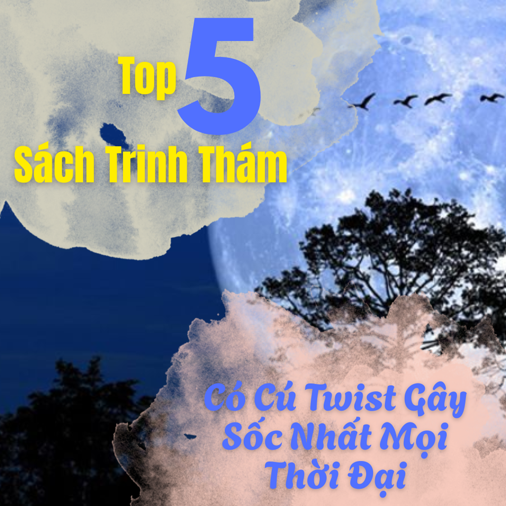 Top 5 Sách Trinh Thám Có Cú Twist Gây Sốc Nhất Mọi Thời Đại