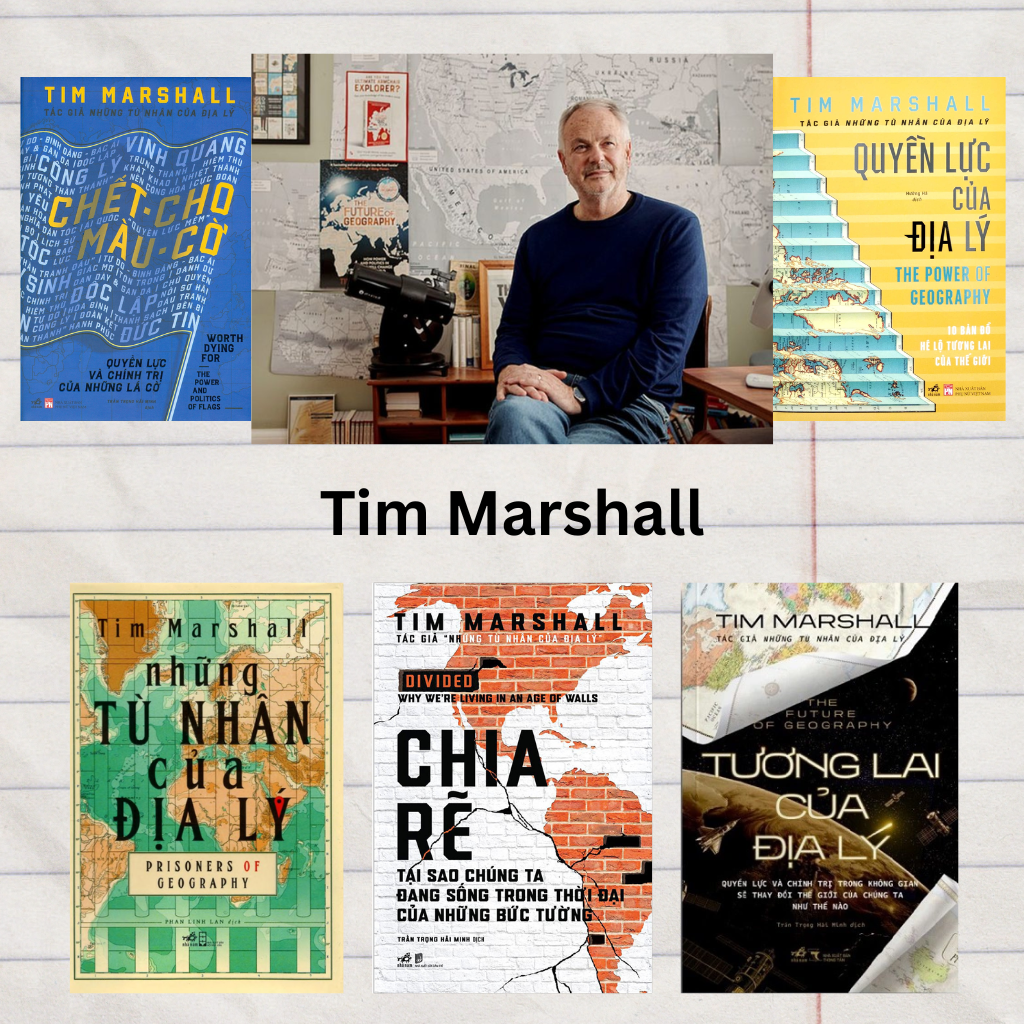 Tim Marshall - Chuyên Gia Địa Chính Trị Quốc Tế, Người Luận Giải Vận Mệnh Các Quốc Gia Qua Lăng Kính Địa Lý Và Những Bức Tường