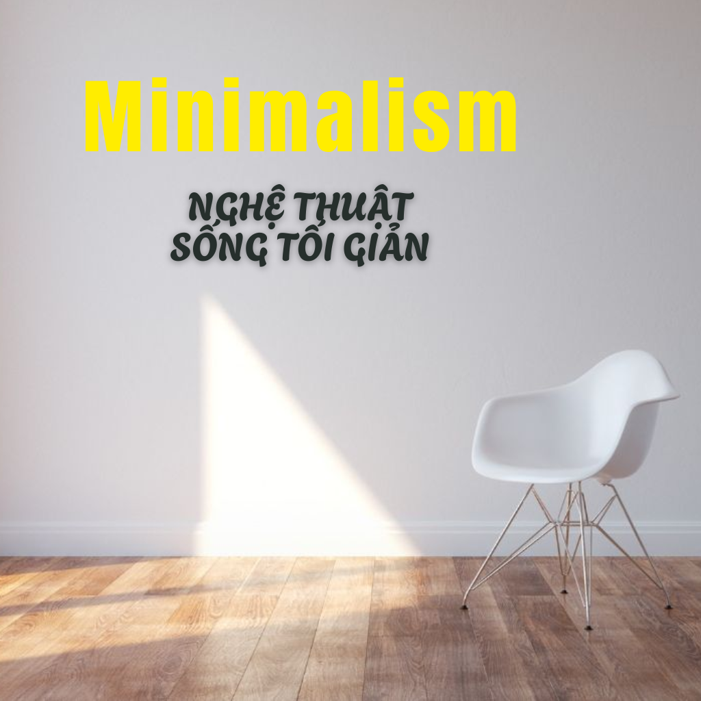 Nghệ Thuật Sống Tối Giản Trong Căn Hộ Nhỏ : Khi 