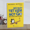 Review & Giới Thiệu Sách Mỗi Ngày Tiết Kiệm Một Giờ - Đừng Chỉ Quản Lý Thời Gian, Hãy Giành Lấy Từng Khoảnh Khắc Cuộc Sống